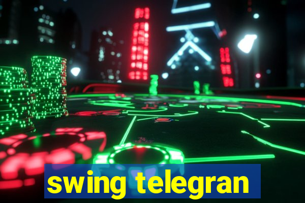 swing telegran